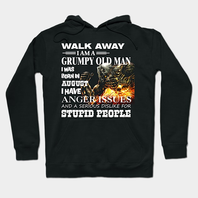 Demon Warrior Walk away I Am Grumpy Old Man Born in August Hoodie by mckinney